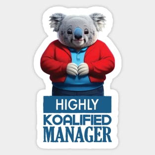 Just a Highly Koalified Manager Koala 4 Sticker